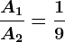 \fracA1A2=\frac19