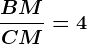 \fracBMCM=4