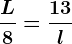 \fracL8=\frac13l