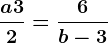 \fraca+32=\frac6b-3