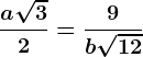 \fraca\sqrt32=\frac9b\sqrt12