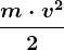 \fracm\cdot v^22