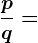 \fracpq=
