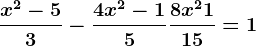 \fracx^2-53-\frac4x^2-15+\frac8x^2+115=1