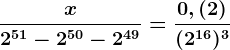\fracx2^51-2^50-2^49=\frac0,(2)(2^16)^3