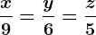 \fracx9=\fracy6=\fracz5