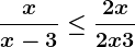 \fracxx-3\leq\frac2x2x+3
