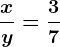 \fracxy=\frac37