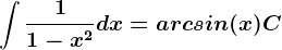 \int \frac11-x^2dx=arcsin(x)+C