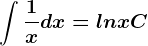\int \frac1xdx=lnx+C
