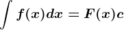 \int f(x)dx=F(x)+c