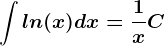 \int ln(x)dx=\frac1x+C