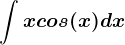 \int xcos(x)dx