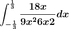 \int-\frac13^\frac13\frac18x9x^2+6x+2dx
