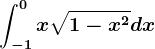 \int-1^0x\sqrt1-x^2dx