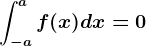 \int-a^af(x)dx=0