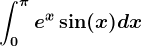 \int0^\pi e^x\sin(x)dx