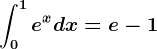 \int0^1e^xdx=e-1