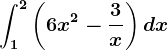 \int1^2\left ( 6x^2-\frac3x \right )dx