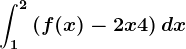 \int1^2\left ( f(x)-2x+4 \right )dx