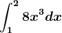 \int1^28x^3dx