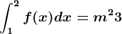\int1^2f(x)dx=m^2+3