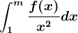 \int1^m\fracf(x)x^2dx