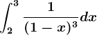 \int2^3\frac1(1-x)^3dx