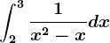 \int2^3\frac1x^2-xdx