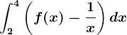 \int2^4\left ( f(x)-\frac1x \right )dx