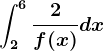 \int2^6\frac2f(x)dx