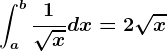 \inta^b\frac1\sqrtxdx=2\sqrtx