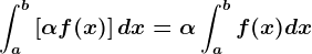 \inta^b\left [ \alpha f(x) \right ]dx=\alpha \inta^bf(x)dx