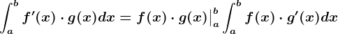 \inta^bf'(x)\cdot g(x)dx=f(x)\cdot g(x)\big | a^b+\inta^bf(x)\cdot g'(x)dx
