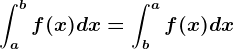 \inta^bf(x)dx=\intb^af(x)dx