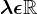 \lambda \epsilon \mathbbR