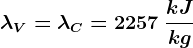 \lambdaV=\lambda C =2257\: \frackJkg
