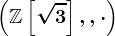 \left(\mathbbZ\left[\sqrt3\right],+,\cdot\right)