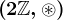 \left(2\mathbbZ,\circledast\right )