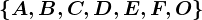 \left\ A,B,C,D,E,F,O\right\