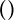 \left ( + \right )