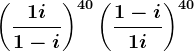 \left ( \frac1+i1-i \right )^40+\left ( \frac1-i1+i \right )^40