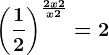 \left ( \frac12 \right )^^\frac2x+2x+2=2