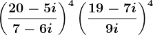 \left ( \frac20-5i7-6i \right )^4+\left ( \frac19-7i9+i \right )^4