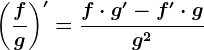 \left ( \fracfg\right )'=\fracf\cdot g'-f'\cdot gg^2