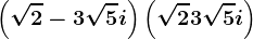 \left ( \sqrt2-3\sqrt5 i\right )\left ( \sqrt2+3\sqrt5 i\right )