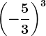 \left ( -\frac53 \right )^3