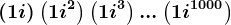 \left ( 1+i \right )\left ( 1+i^2 \right )\left ( 1+i^3 \right )...\left ( 1+i^1000 \right )
