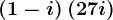 \left ( 1-i \right )\left ( 2+7i \right )