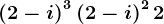\left ( 2-i \right )^3+\left ( 2-i \right )^2+2